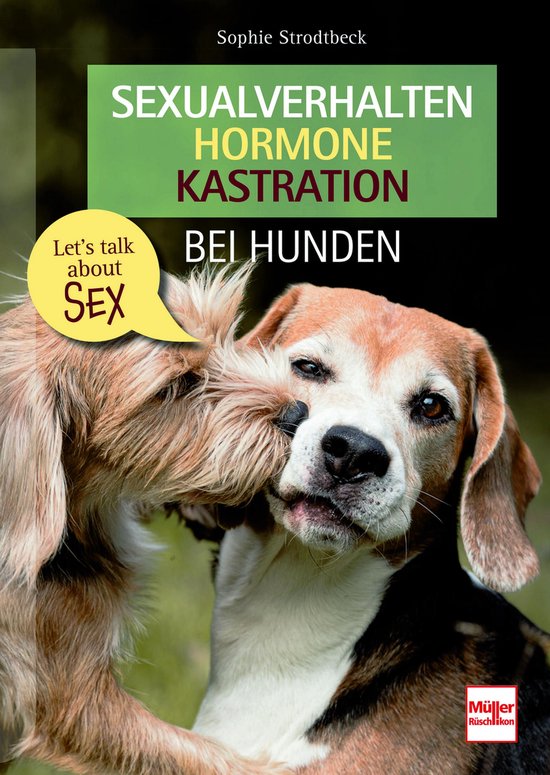 Sexualverhalten - Hormone - Kastration bei Hunden - cover