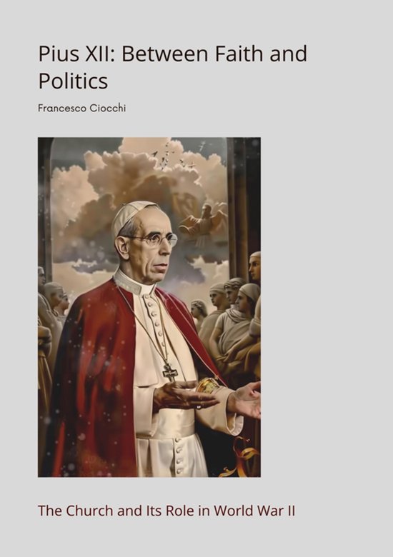 Pius XII: Between Faith and Politics - cover