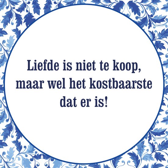 tegeltje-met-spreuk-liefde-is-niet-te-koop-maar-wel-het-kostbaarste