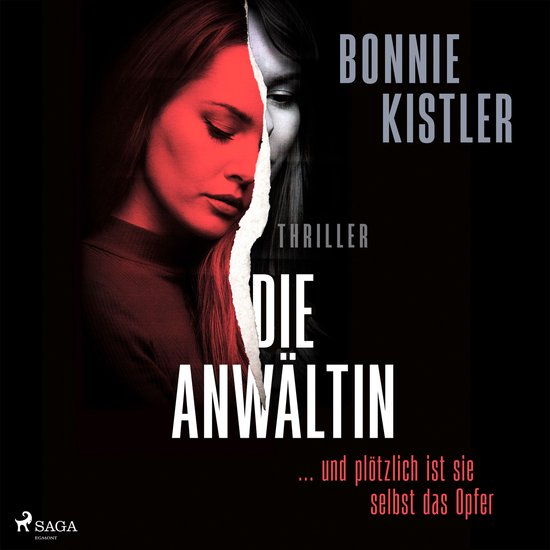 Die Anwältin: ... und plötzlich ist sie selbst das Opfer. - cover