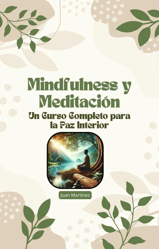 "Mindfulness y Meditación: Un Curso Completo para la Paz Interior ...