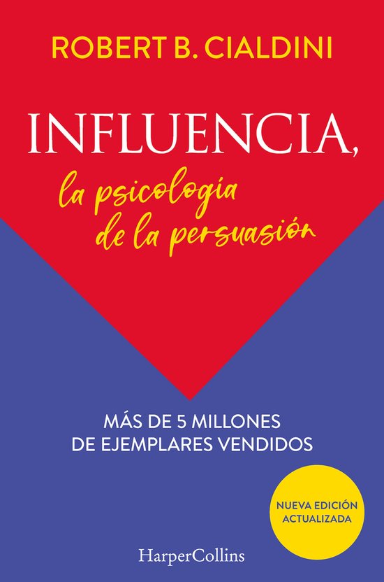 Boekomslag van 'Invloed, de psychologie van de overtuiging' door Robert B. Cialdini, met rode en blauwe vlakken en de tekst 'Meer dan 5 miljoen exemplaren verkocht'.