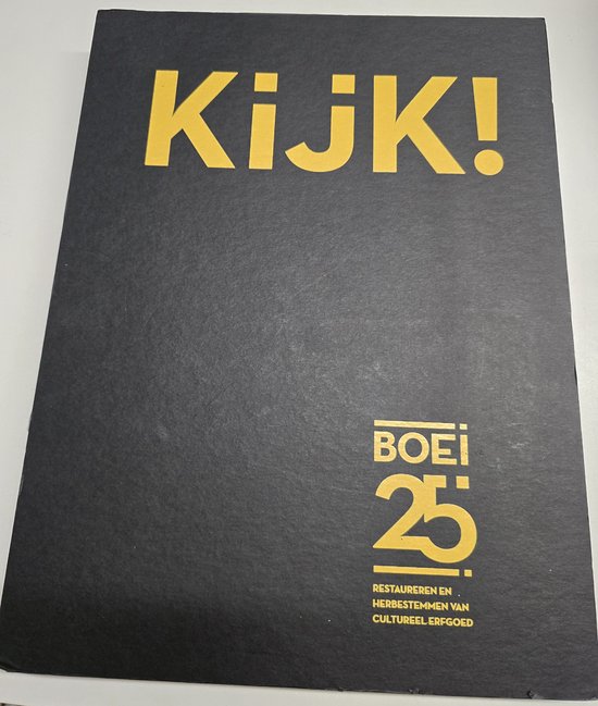 9789090353012 - Kijk! Boei 25 jaar restaureren en herbestemmen van cultureel erfgoed
