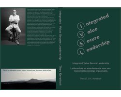 Omslag van Integrated Value Secure Leadership: Leiderschap en waardecreatie voor een toekomstige organisatie