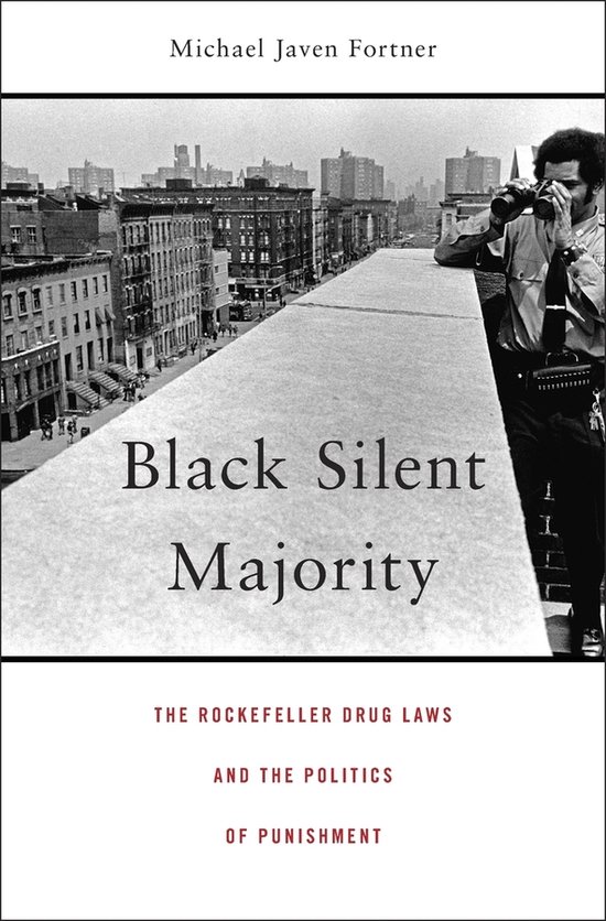ISBN Black Silent Majority : The Rockefeller Drug Laws and the Politics of Punishment, histoire, Anglais, Couverture rigide, 368 pages