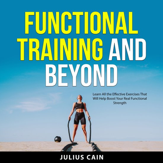 Functional Training and Beyond (ebook), Julius Cain | 9798823423960 ...