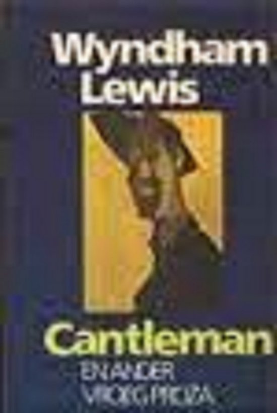 Boekcover met portret van een man in pak en hoed, getiteld "Wyndham Lewis Cantleman en ander vroeg proza".