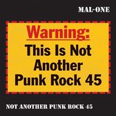 Mal-One - Not Another Punk Rock 45 (7" Vinyl Single)