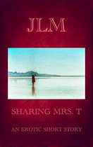 Mrs. T - An American Woman: Short Erotic Stories 3 - Sharing Mrs. T: An Erotic Short Story