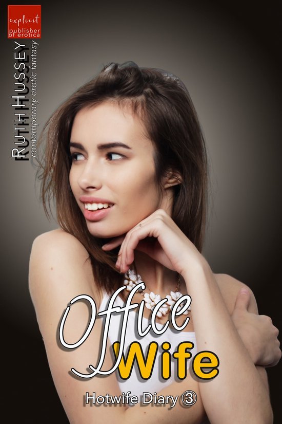 Hotwife Diary Office Wife (ebook), Ruth Hussey 9781005652357