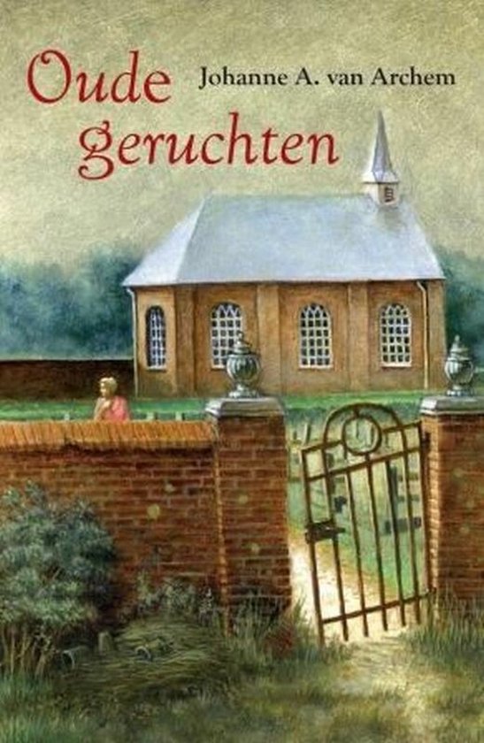 Cover van het boek 'Oude geruchten' van Johanne A. van Archem