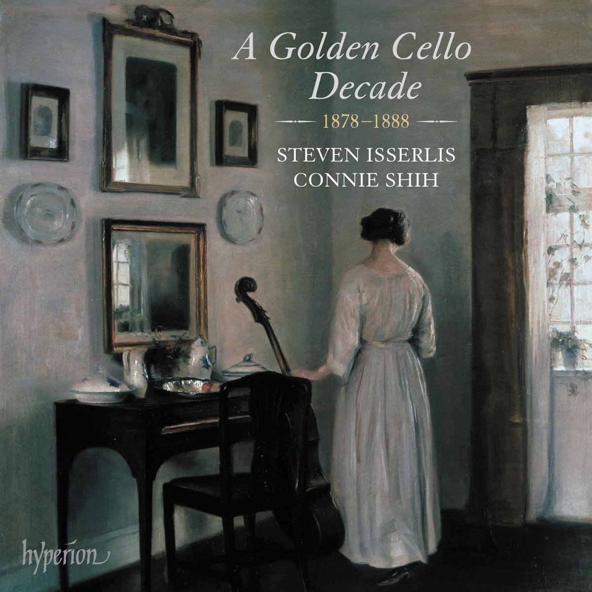 Steven Isserlis & Connie Shih - A Golden Cello Decade (1878 – 1888) (CD)