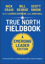 J-B Warren Bennis Series - True North Fieldbook, Emerging Leader Edition