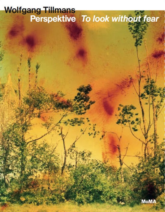 Wolfgang Tillmans - Perspektive, To look without fear - cover