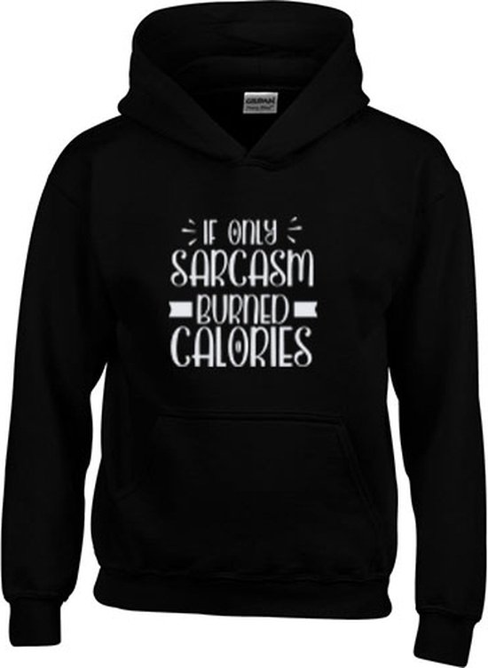 Sweat à capuche - If Only Sarcasm Burned Calories - Sarcastique - Texte - Zwart - Unisexe - Taille XXL