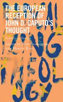 The European Reception of John D. Caputo’s Thought