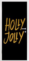 Deursticker Kerstmis - Goud - Quotes - Spreuken - Holly jolly - 90x215 cm - Deurposter