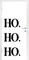 Deursticker Kerstman - Ho ho ho - Kerst - Quotes - Spreuken - 95x215 cm - Deurposter
