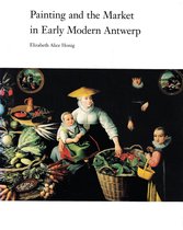 Painting and the Market in Early Modern Antwerp