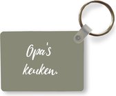 Sleutelhanger - Quotes - Spreuken - Opa's keuken - Opa - Keuken - Uitdeelcadeautjes - Plastic