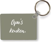 Sleutelhanger - Quotes - Spreuken - Opa's keuken - Opa - Keuken - Uitdeelcadeautjes - Plastic