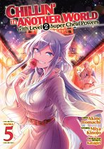 Chillin' in Another World with 5 - Chillin' in Another World with Level 2 Super Cheat Powers (Manga) Vol. 5