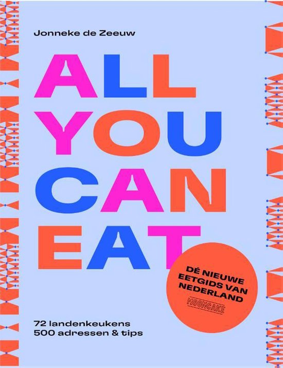 Boek: All you can eat - de nieuwe eetgids van Nederland, geschreven door Jonneke de Zeeuw