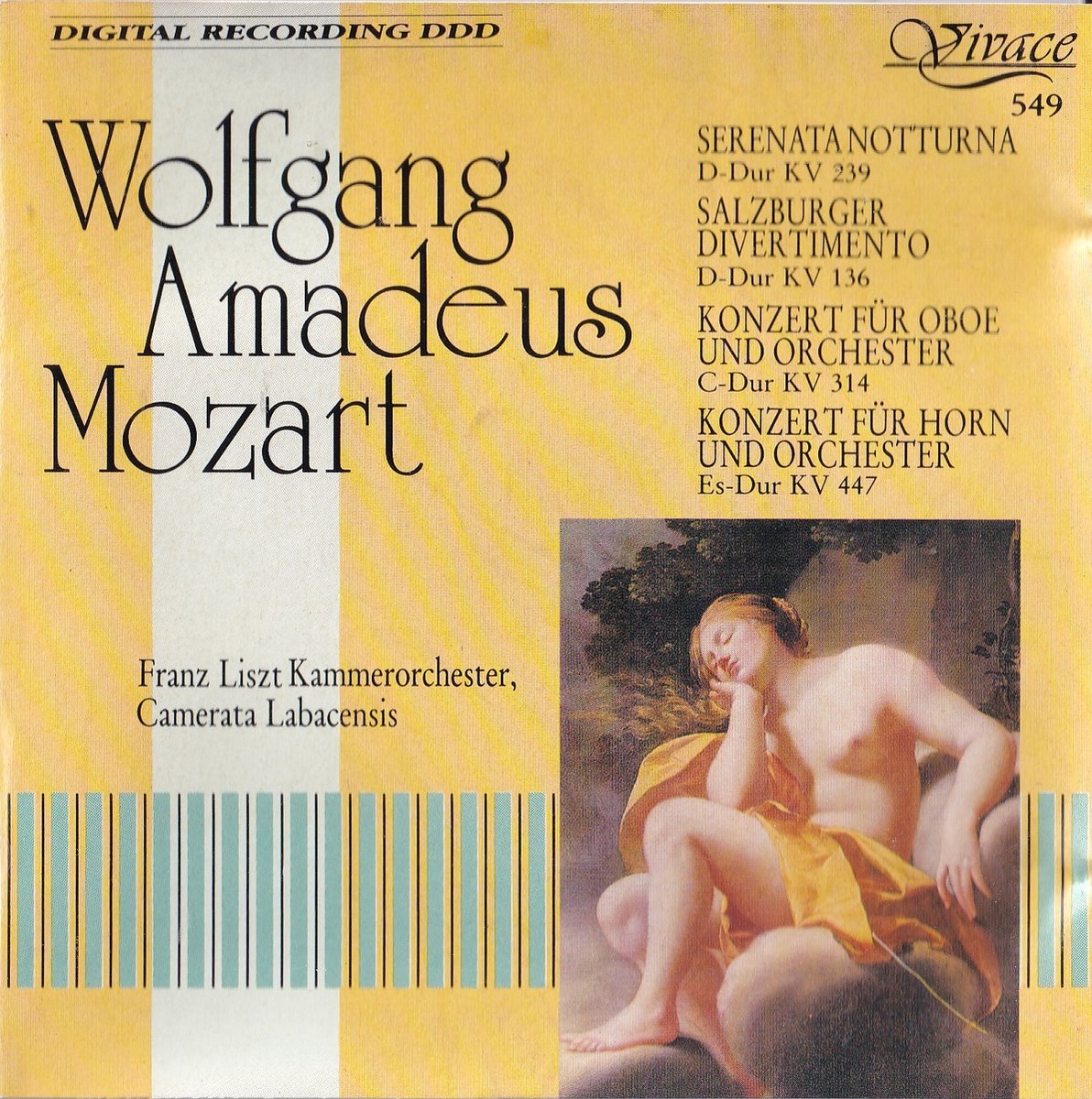 Konzerte, Serenade, Divertimento - Wolfgang Amadeus Mozart - Camerata Labacensis o.l.v. Kurt Redel, Franz Liszt Kammerorchester o.l.v. Janos Rolla