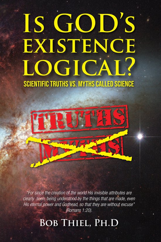 Is God's Existence Logical? Scientific Truths vs. Myths Called Science ...