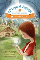 The Magical Animal Adoption Agency 1 - Clover's Luck