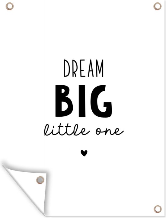 Quotes - Spreuken - Dream big little one - Baby - Tuindoek