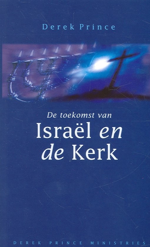 Boek "De toekomst van Israël en de Kerk" door Derek Prince. Met een menora en een kruis op een blauwe achtergrond.