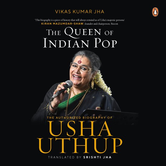 The Queen of Indian Pop: The Authorised Biography of Usha Ut ... - cover