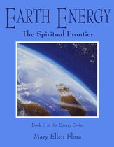 The Energy Series - Earth Energy: The Spiritual Frontier