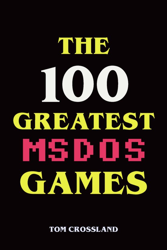 The 100 Greatest MSDOS Games - cover
