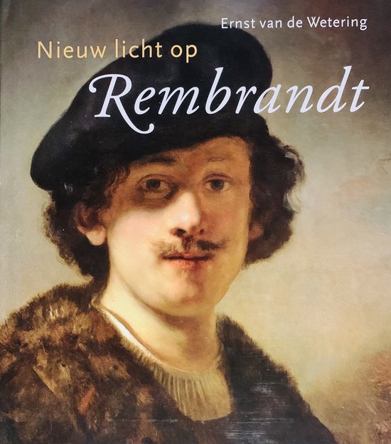 Cover van het boek 'Rembrandt in nieuw licht' van Ernst van de Wetering