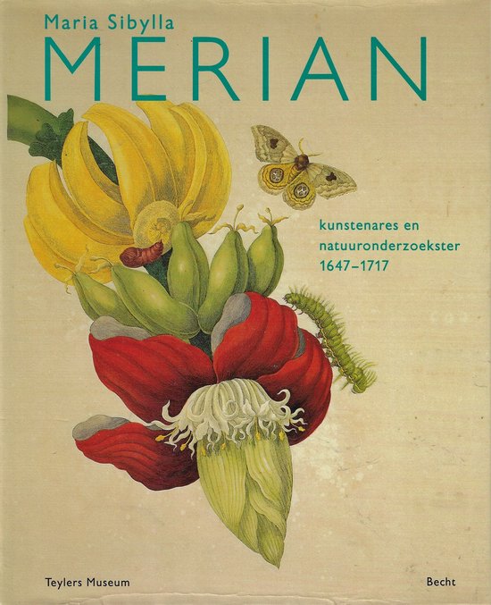 Maria Sibylla Merian 1647-1717 - cover