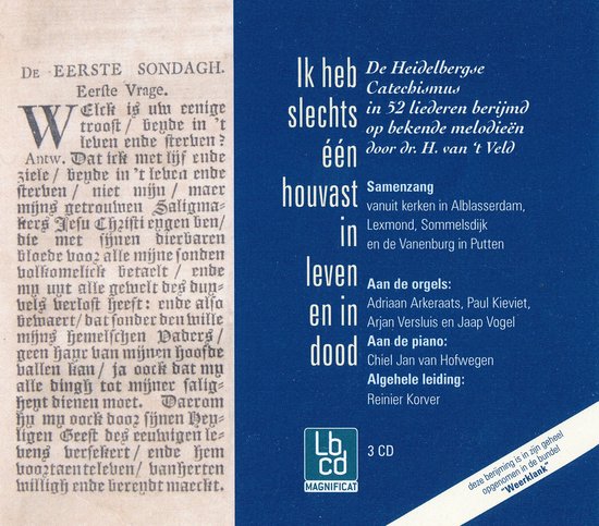 Ik heb slechts één houvast in leven en in dood - (3CD) De Heidelbergse Catechismus in 52 liederen berijmd op bekende melodieën door dr. H. van 't Veld - Ritmische Samenzang vanuit kerken in Alblasserdam, Lexmond, Sommelsdijk en de Vanenburg in Putten