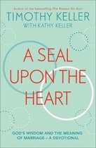 A Seal Upon the Heart Gods Wisdom and the Meaning of Marriage a Devotional