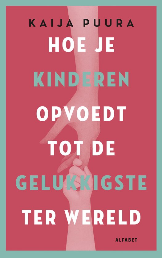 Hoe je kinderen opvoedt tot de gelukkigste ter wereld - cover