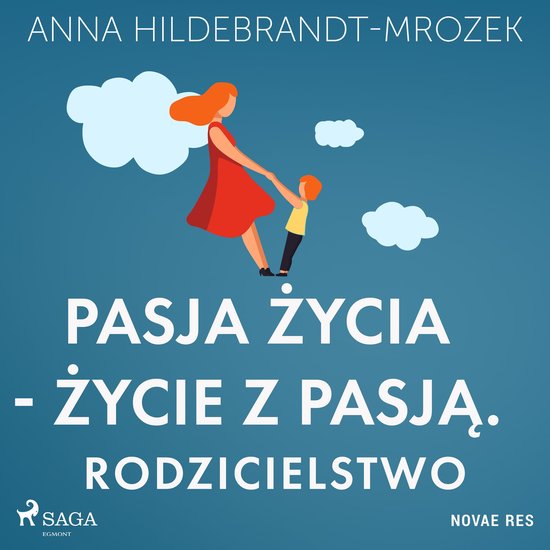 Pasja życia - życie z pasją. Rodzicielstwo - cover