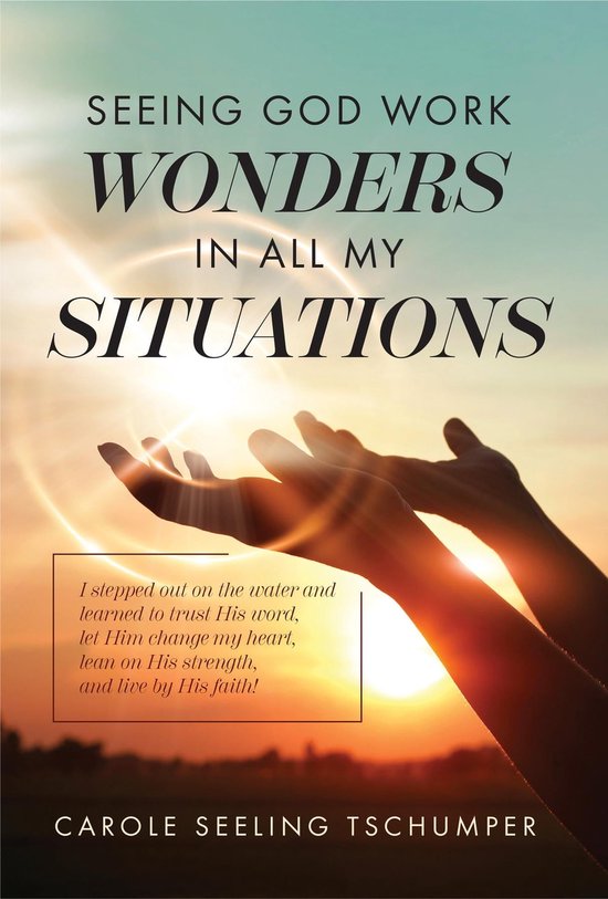 Seeing God Work Wonders In All My Situations