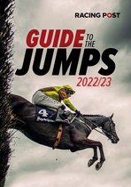 Racing Post Guide to the Jumps- Racing Post Guide to the Jumps 2022-23