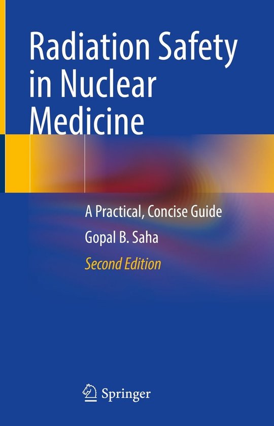 Radiation Safety in Nuclear Medicine (ebook), Gopal B. Saha ...