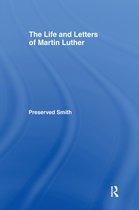 The LIfe and Letters of Martin Luther