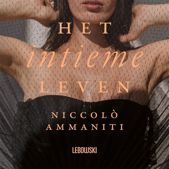 Het intieme leven, Niccolo Ammaniti 9789048868360 Boeken