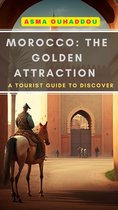 Morocco: The Golden Attraction