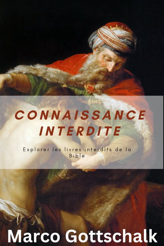 Écritures interdites révéler les livres interdits de la Bible connaissance...