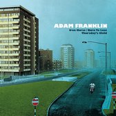 Adam Franklin - Iron Horse/Thursday's Child