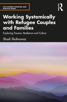 The Systemic Thinking and Practice Series- Working Systemically with Refugee Couples and Families